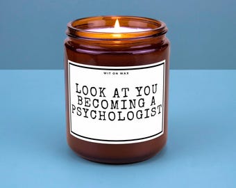 Psychologist Gift Therapist Funny Psychiatrist Graduation Psychologist Gift Therapy Hand Made Soy Candle Look at You Becoming a Psychologist