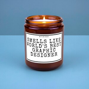 Graphic Designer Gift for Graphic Designer Appreciation Candle Computer Graphics Soy Candle Smells Like World&#39;s Best Graphic Designer