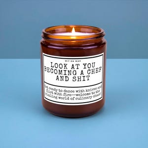 Chef Gift Culinary School Graduation New Chef Candle Culinary Student Hand Poured Soy Wax Candle Look at You Becoming a Chef