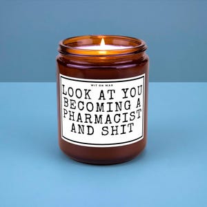 Pharmacist Gift for Pharmacist Candle Future Pharmacist Graduation School Acceptance Hand Made Soy Candle Look at You Becoming a Pharmacist