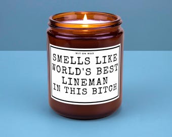 Lineman Gift Graduation Lineman Candle Smells Like Worlds Best Lineman in this Bitch