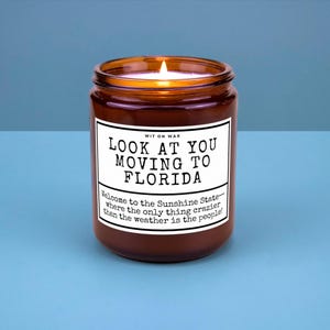 Florida Moving Personalized Gift for Friend Family Moving New Job New Life Hand-Poured Soy Candle Look At You Moving To Florida