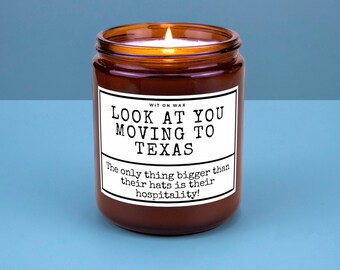 Texas Moving Away Gift for Friend Family Moving Home New Job New Life Housewarming Gift Soy Candle Look At You Moving To Texas