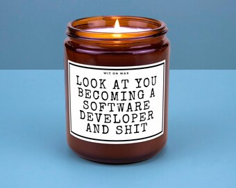 Software Developer Gift for Software Developer Future Software Developer Hand Made Soy Wax Candle Look at You Becoming a Software Developer