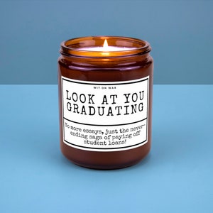 Graduation Gift Bachelors Graduation Gift Masters Graduation Nursing School Grad Funny Grad Candle Look at You Graduating Gift