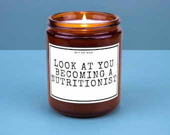 Nutritionist Gift Clinical Dietitian Candle Dietetic Intern Gift RD Day Idea Registered Dietitian Grad Look at You Becoming a Nutritionist