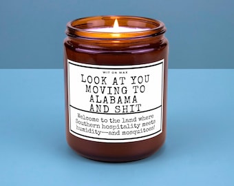 Alabama Moving Personalized Gift for Friend Family Moving New Job New Life Hand-Poured Soy Candle Look At You Moving To Alabama