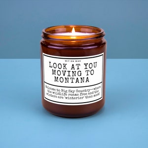 Montana Moving Personalized Gift for Friend Family Moving New Job New Life Hand-Poured Soy Candle Look At You Moving To Montana
