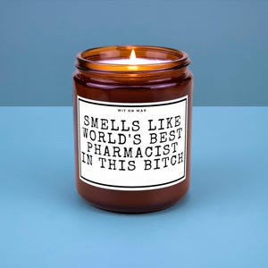 Pharmacist Gift for Pharmacist Candle Future Pharmacist Appreciation Pharmacy Hand Made Soy Candle Smells Like Worlds Best Pharmacist