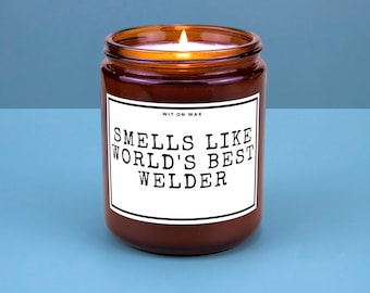 Welder Gift for Welder Future Welder Graduation School Acceptance Gift Smells Like World's Best Welder Soy Candle