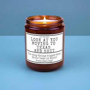 Texas Moving Personalized Gift for Friend Family Moving New Job New Life Hand-Poured Soy Candle Look At You Moving To Texas
