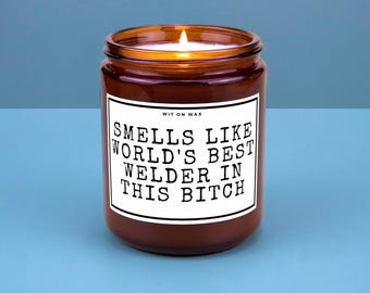 Welder Gift for Welder Future Welder Graduation School Acceptance Gift Smell like World's best welder Soy Candle