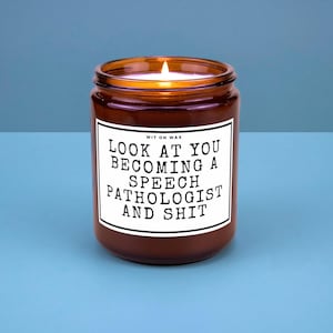 SLP Gift Speech Language Pathologist Candle SLP Graduation Speech Therapist Hand Made Soy Candle Look at You Becoming a Speech Pathologist