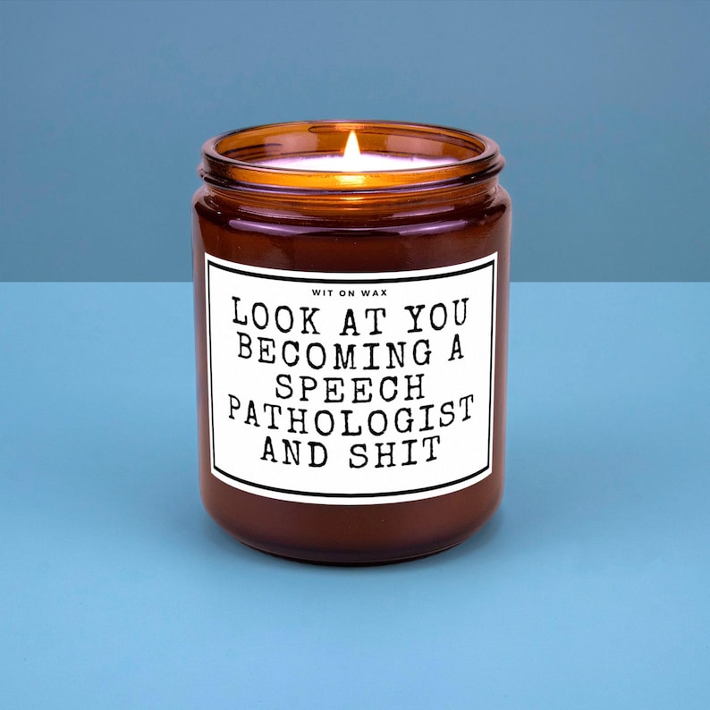 SLP Gift Speech Language Pathologist Candle SLP Graduation Speech Therapist Hand Made Soy Candle Look at You Becoming a Speech Pathologist