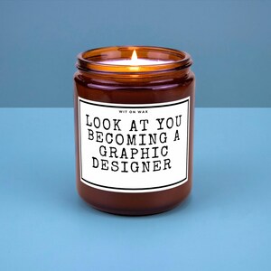 Graphic Designer Gift for Graphic Designer Candle Future Graphic Designer Graduation Soy Wax Candle Look at You Becoming a Graphic Designer