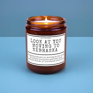 Nebraska Moving Personalized Gift for Friend Family Moving New Job New Life Hand-Poured Soy Candle Look At You Moving To Nebraska