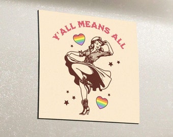 LGBTQ Flag Y'all Means All Feminist Cowgirl Bumper Magnet Gay Rights Lesbian Queer Rights Trans Rainbow Bumper Sticker Western Car Decal