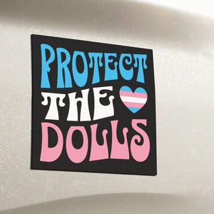Protect The Dolls Bumper Magnet Cute Gender Equality Bumper Sticker Transgender Rights Protect Trans Women LGBTQIA Pride Month