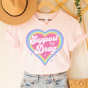 Support Drag Shirt Drag Queen Shirt Cute LGBTQ Shirt Gay Pride Shirt LGBT Ally Shirt Queer Rights Equality Cute Kawaii Rainbow Plus Size