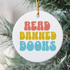 Read Banned Books Christmas Ornament Ceramic Reading Ornament Book Lover Gift LGBTQ Bookworm Ornament Bookish Gift Librarian Ornament