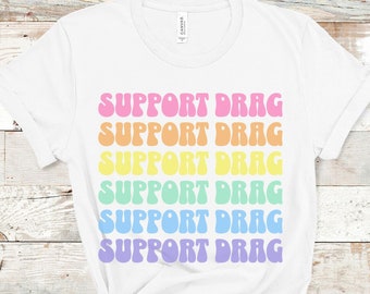 Support Drag Shows Shirt Drag Queen Shirt LGBTQ Shirt Gay Pride Shirt LGBT Ally Shirt Queer Rights Shirt Retro Rainbow Protest Plus Size