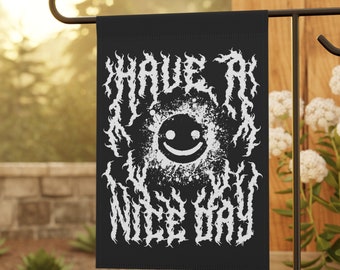 Funny House Flag Have a Nice Day Flag Goth Flag Goth Home Decor Heavy Metal Font Smiley Face Halloween Flag Positivity Flag Horror Lover