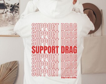 Support Drag Aesthetic Hoodie Back Print Drag is not a Crime Shirt Support Your Local Drag Queen Sweatshirt LGBTQ Sweatshirt Queer Protest