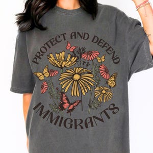 Protect and Defend Immigrant Rights Shirt Comfort Colors Boho Chinga La Migra Butterfly Migration Tee Anti Trump T Abolish ICE Anti Fascism
