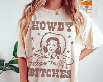 Howdy Bitches Komfort Farben Cowgirl Shirt Retro Western Grafik T-Shirt Feministisches Shirt Frauen Rechte Tee Rodeo Shirts für Frauen Übergröße