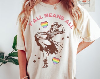 Y'all Means All Cowgirl LGBTQ Feminist Comfort Colors Shirt Retro Western Graphic Tee Gay Rights Tee Lesbian Queer Rights Trans Rainbow Flag