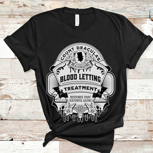 Vintage Halloween Count Dracula's Blood Letting Unisex T Shirt  - Vampire Victorian Snake Oil Sign, Apothecary Gothic Classic Horror Spooky