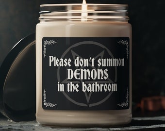 Gothic Home Decor - Please Don't Summon Demons - 9 oz Soy Candle, Funny Goth Gift, Housewarming Gift, Halloween Candle, Bathroom Decor