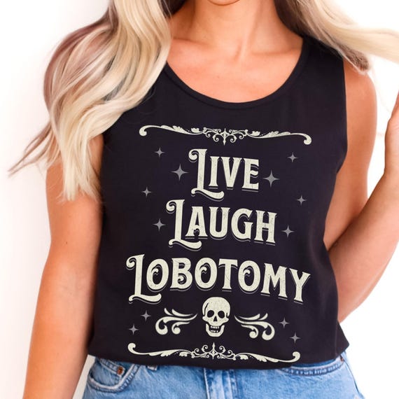 Funny Goth Tank Top Comfort Colors Live Laugh Lobotomy Vintage Halloween Shirt Gothic Clothing Horror Lover Gift Emo Shirt Dark Humor Skull