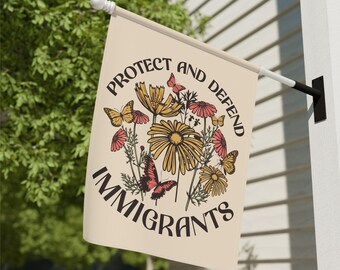 Protect and Defend Immigrant Rights Garden Flag Boho Chinga La Migra Butterfly Migration Anti Trump Yard Sign Abolish ICE Anti Fascism