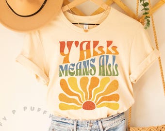LGBTQ Feminist Shirt Y'all Means All Anti Trump Gay Rights Feminist Shirt Boho Groovy Tee Lesbian Queer Rights Trans Rainbow Retro Western