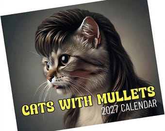 May include: A 2027 calendar featuring a brown and white tabby cat with a long, dark brown mullet hairstyle. The text on the cover reads CATS WITH MULLETS 2027 CALENDAR in bold yellow and white lettering against a dark, neutral background.