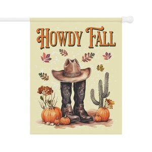 Howdy Fall Flag Western Autumn Garden Flag Thanksgiving Flag Southwest Flag Cowboy Boot Outdoor Flag Cactus Farmhouse Country Porch Sign image 6