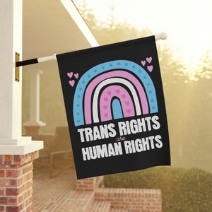 Trans Flag Trans Rights are Human Rights Banner Trans Pride Flag Transgender House Flag Queer Lawn Flag Protest Resist LGBTQ Ally Yard Sign
