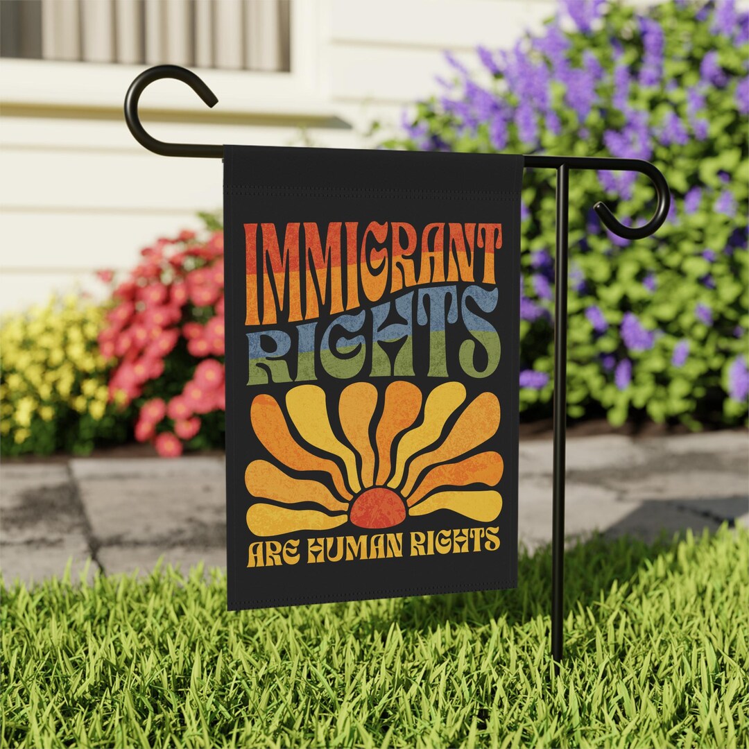 Immigrant Rights Flag Are Human Rights Boho Garden Flag Anti Trump Sign ...
