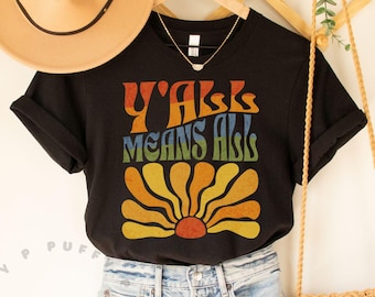 LGBTQ Feminist Shirt Y'all Means All Anti Trump Gay Rights Feminist Shirt Boho Groovy Tee Lesbian Queer Rights Trans Rainbow Retro Western