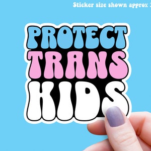 Protect Trans Kids Sticker LGBTQIA Sticker Cute Transgender Flag Sticker Rainbow Queer Sticker Vinyl Decal Protest Sticker Laptop Sticker