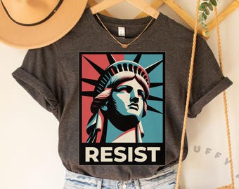 Resist Shirt Anti Trump Shirt Feminist Tee Pro Choice T Shirt Statue of Liberty Protest Democrat Gift Leftist Democrat LGBTQ Rights FDT