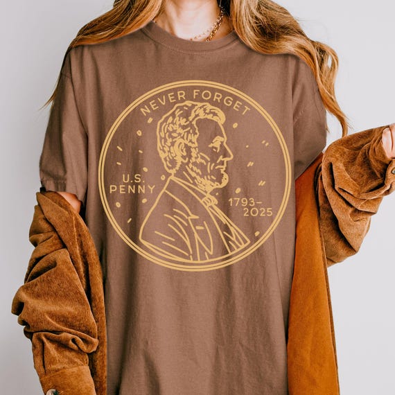 2025 Commemorative Penny Shirt Comfort Colors, Never Forget RIP 1793, Funny Lincoln Cent Memorial Shirt, Coin Collector Gift, Lucky Penny