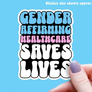 Transgender Sticker Gender Affirming Healthcare Trans Sticker LGBTQIA Sticker Cute Queer Sticker Vinyl Decal Protest Sticker Gay Rights
