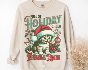 Feminist Christmas Shirt Pro Choice Sweatshirt Holiday Cheer and Female Rage Hoodie Cute Retro Kitten Holiday Ugly Sweater Resist Pro Roe