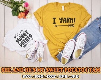 She’s My Sweet Potato – Yes I Yam Svg / Png / Jpg / Eps / Pdf , cut file, instant download, digital files