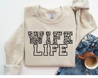 Wife Life SVG PNG, Wife Sweatshirt, DIY Wife, Wife Digital Download for Cricut Silhouette, Leopard Print Svg Png, Leopard Digital Download