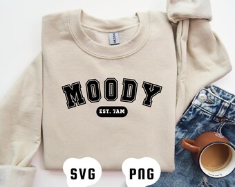 Moody Svg, Moody Png, Moody Shirt, Fall Svg PNG, Trendy Svg Designs, Christmas Svg, Winter Svg, Holiday Svg, Custom Women’s Sweatshirt Svg
