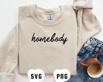 Homebody Svg, Homebody Png, Homebody Shirt, Custom Shirt, Holiday Svg PNG, Trendy Shirt Designs, Christmas Svg, Custom Sweatshirt For Women
