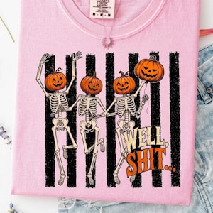 Well Shit Skeleton PNG, Funny Halloween Sublimation Design, Dancing Pumpkin Skeleton Shirt PNG, Retro Spooky Season Digital Download